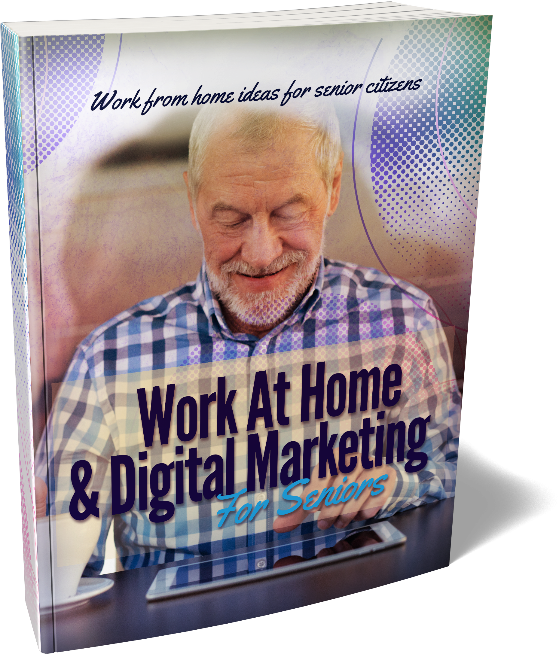 Work At Home & Digital Marketing For Seniors